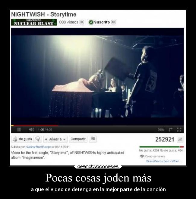 Pocas cosas joden más -