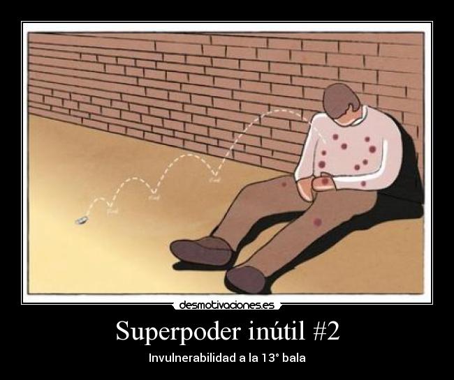 Superpoder inútil #2 -