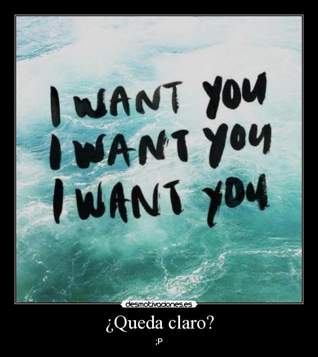 ¿Queda claro? - ;P