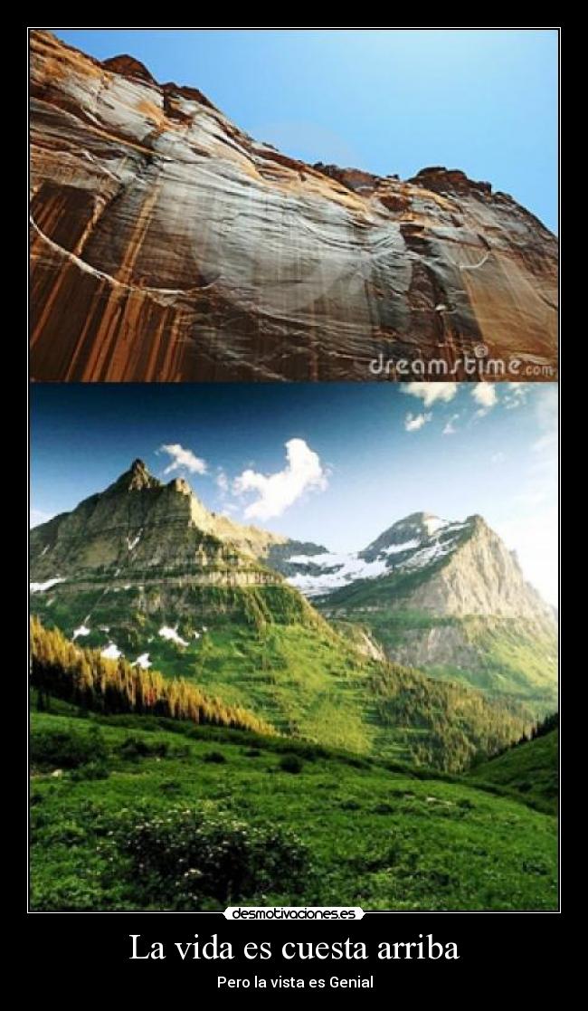 La vida es cuesta arriba - Pero la vista es Genial