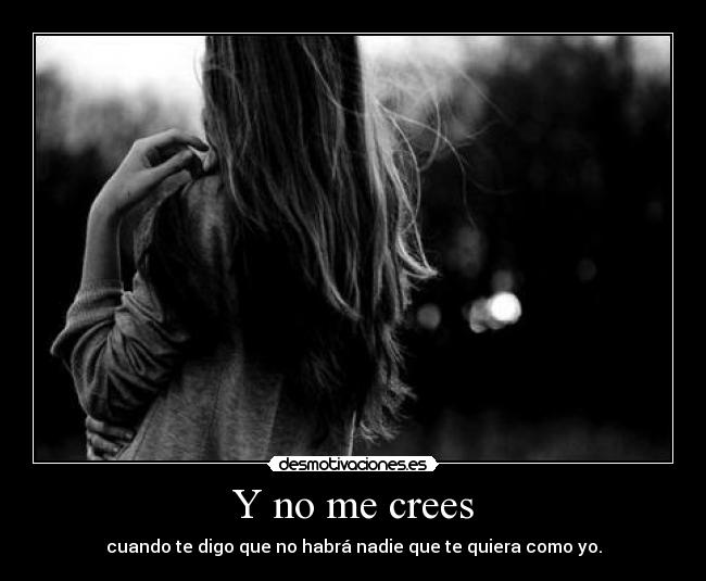 Y no me crees -