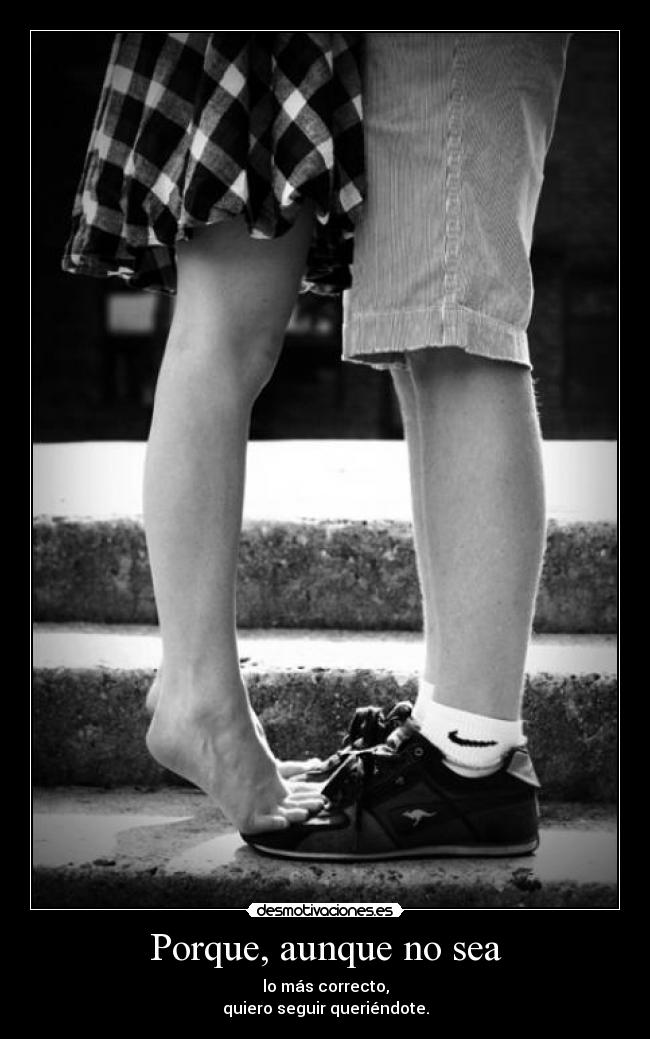 Porque, aunque no sea - 