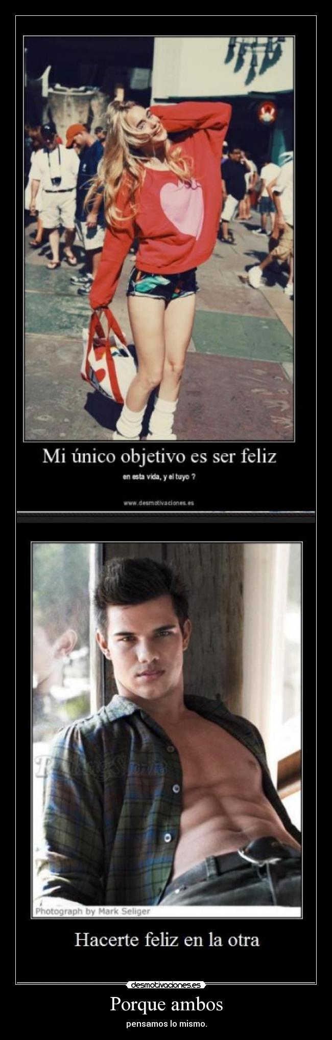 Porque ambos - pensamos lo mismo.