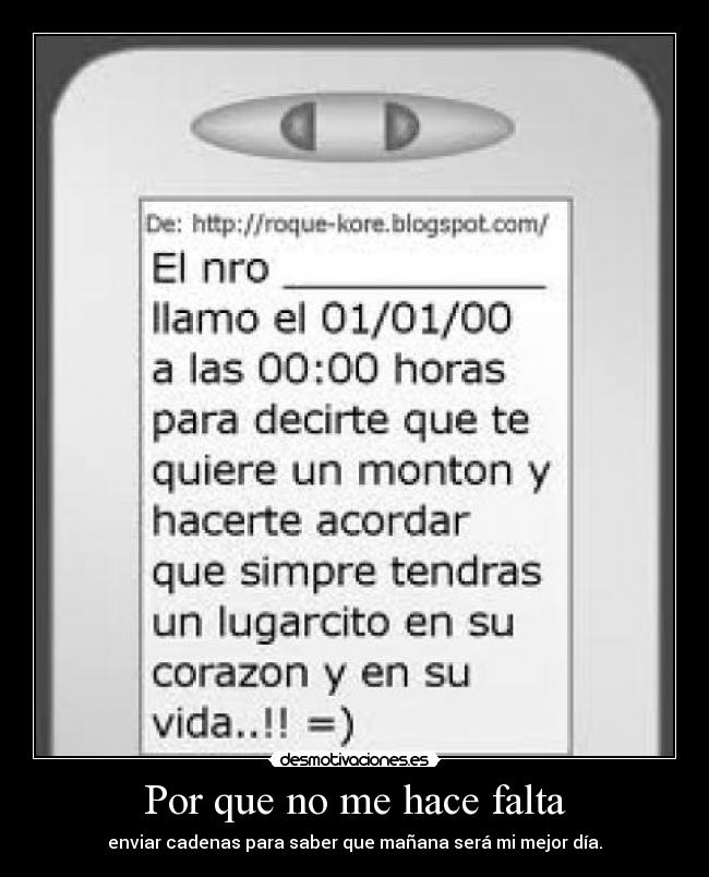 Por que no me hace falta - enviar cadenas para saber que mañana será mi mejor día.
