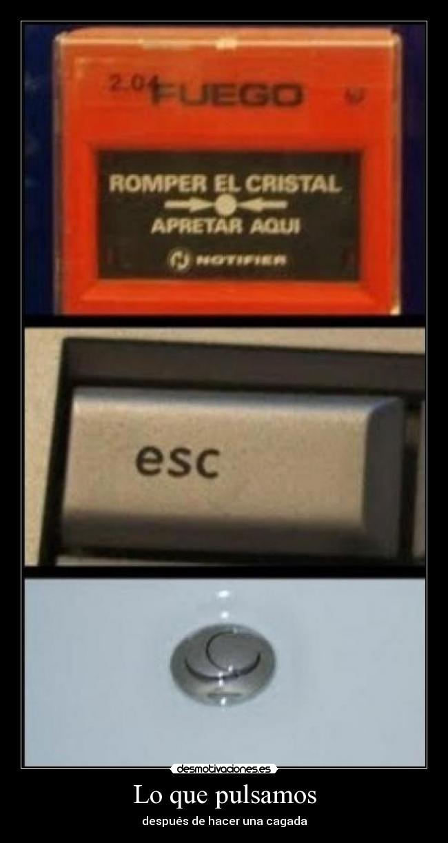 Lo que pulsamos - después de hacer una cagada