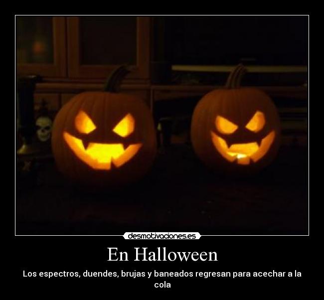 En Halloween - Los espectros, duendes, brujas y baneados regresan para acechar a la cola