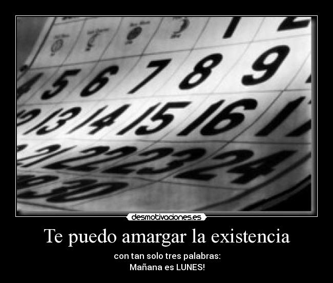 Te puedo amargar la existencia - 