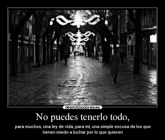No puedes tenerlo todo, - 