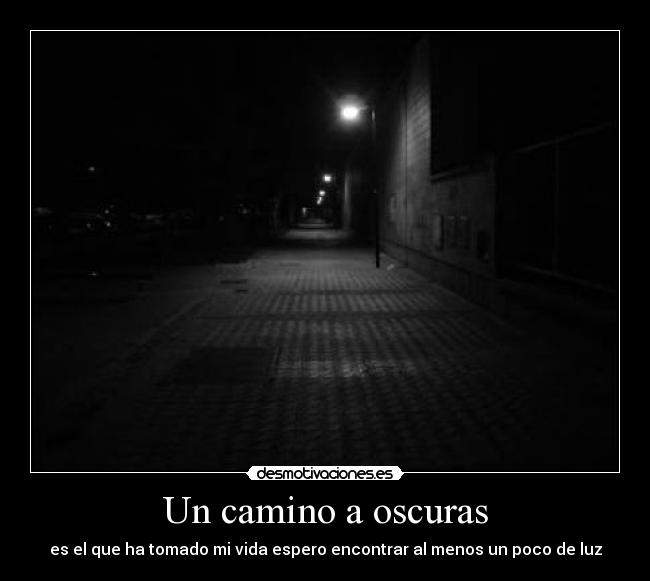 Un camino a oscuras Desmotivaciones