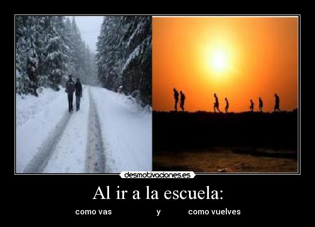 Al ir a la escuela: - como vas y como vuelves