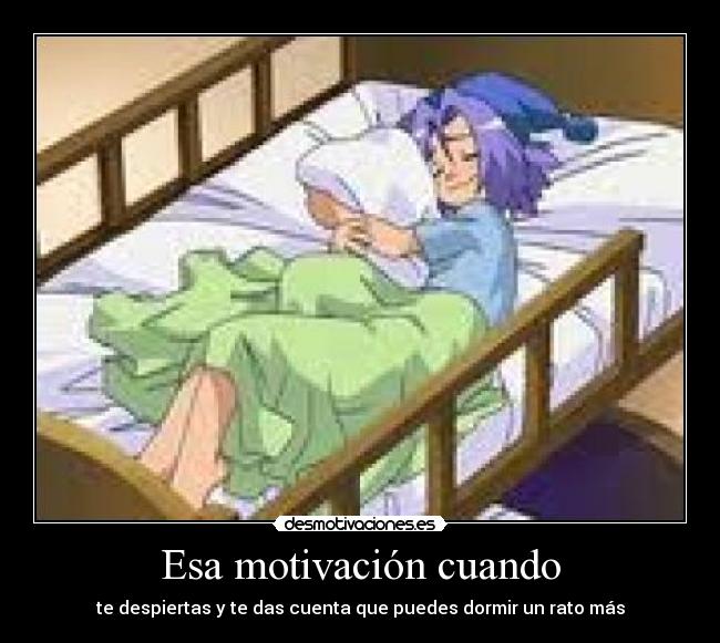 Esa motivación cuando -