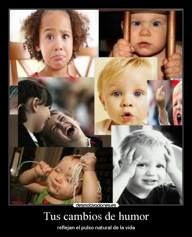 Tus cambios de humor - 