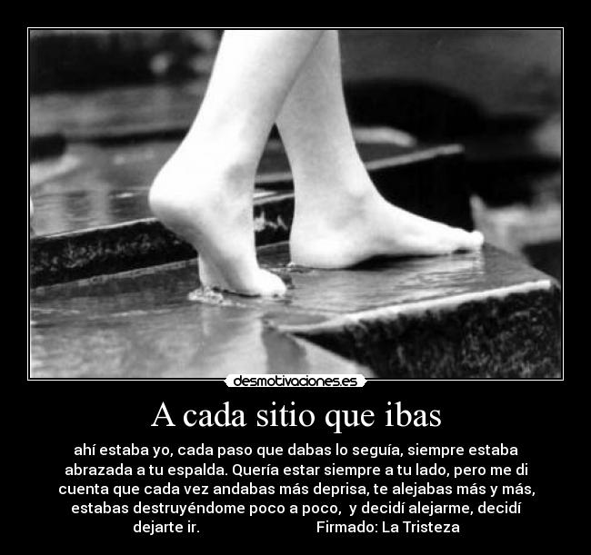 A cada sitio que ibas -