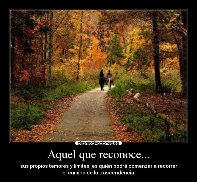 Aquel que reconoce... -
