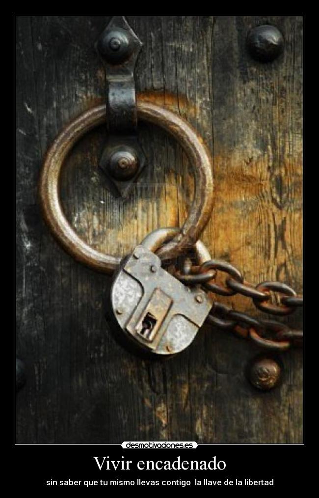 Vivir encadenado -
