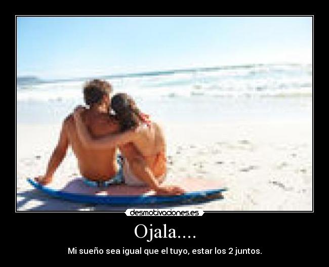 Ojala.... - 