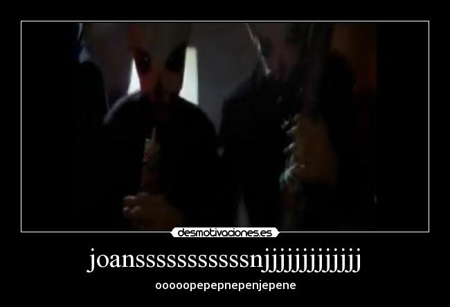 joansssssssssssnjjjjjjjjjjjjj - ooooopepepnepenjepene