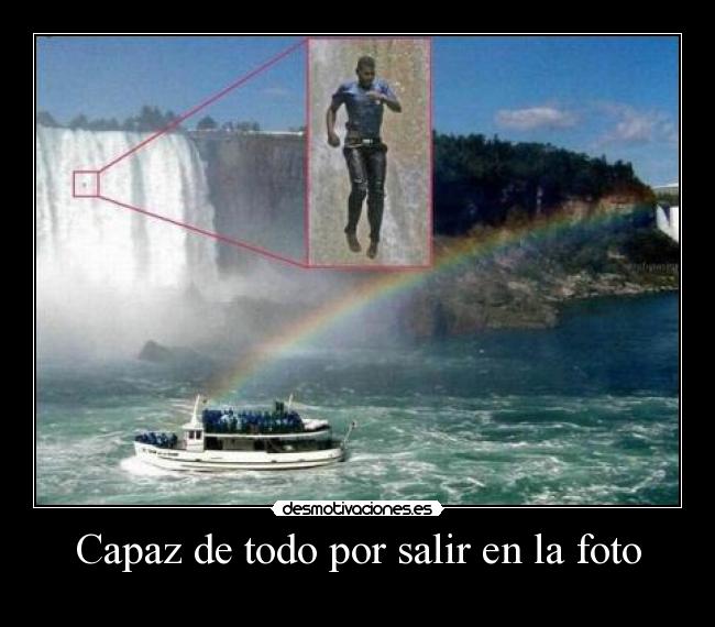 Capaz de todo por salir en la foto -