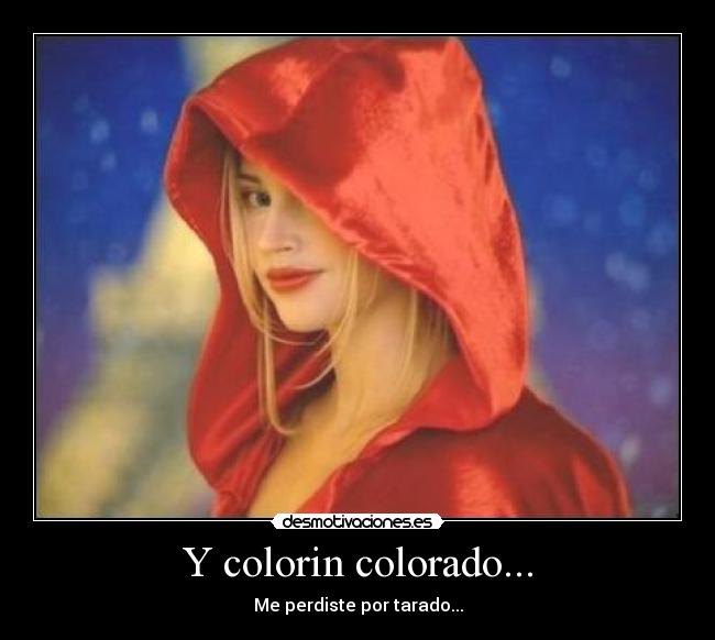 Y colorin colorado... -