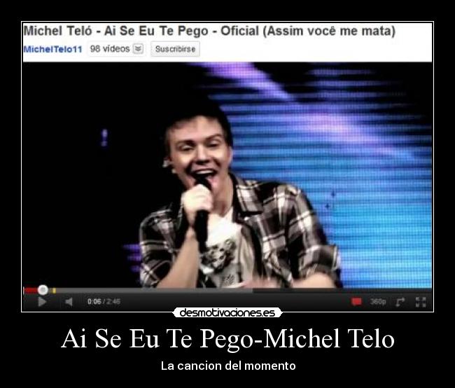 Ai Se Eu Te Pego-Michel Telo - La cancion del momento