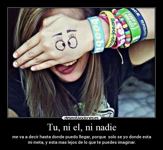 Tu, ni el, ni nadie -