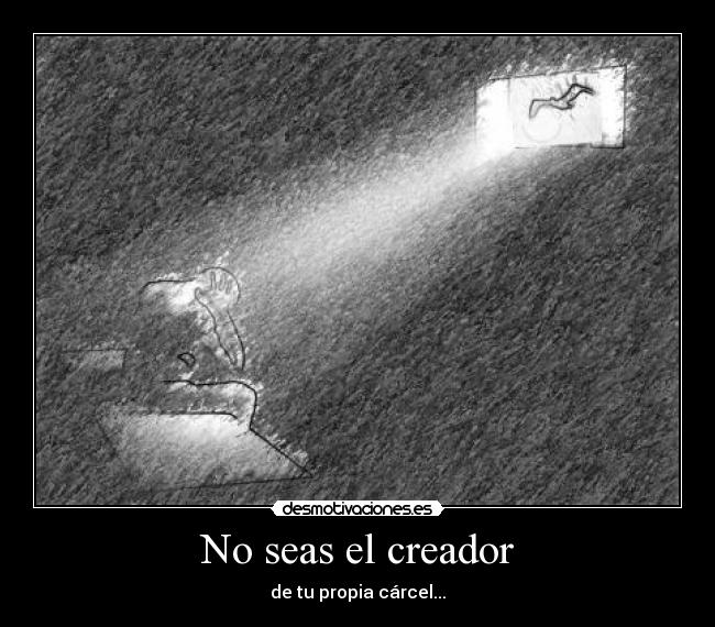 No seas el creador -