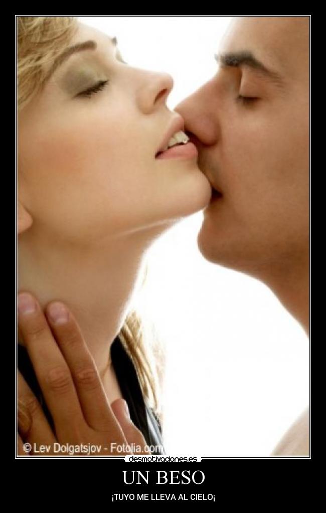 UN BESO - ¡TUYO ME LLEVA AL CIELO¡