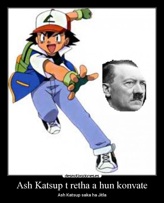 Ash Katsup t retha a hun konvate -