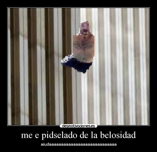 me e pidselado de la belosidad -