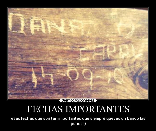 FECHAS IMPORTANTES - esas fechas que son tan importantes que siempre queves un banco las pones :)