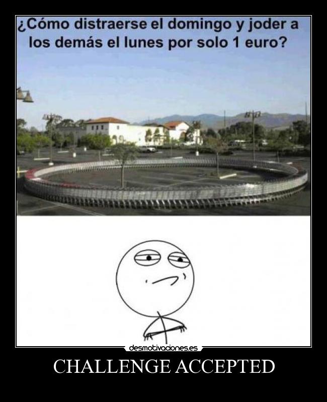 CHALLENGE ACCEPTED -