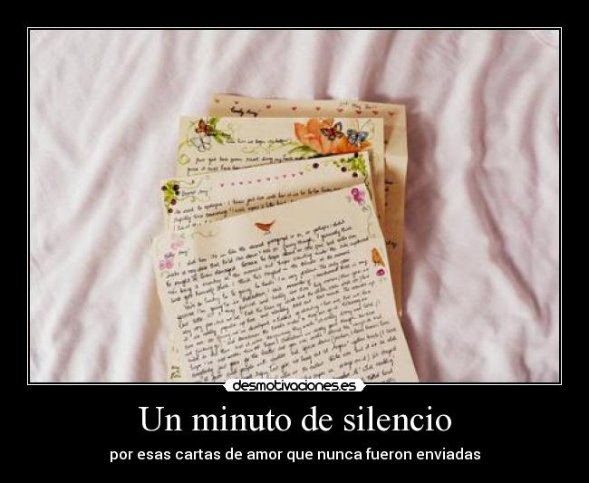 Un minuto de silencio - por esas cartas de amor que nunca fueron enviadas