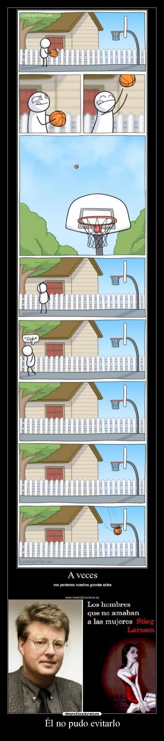 Él no pudo evitarlo -