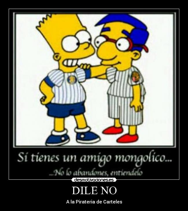 DILE NO - A la Pirateria de Carteles