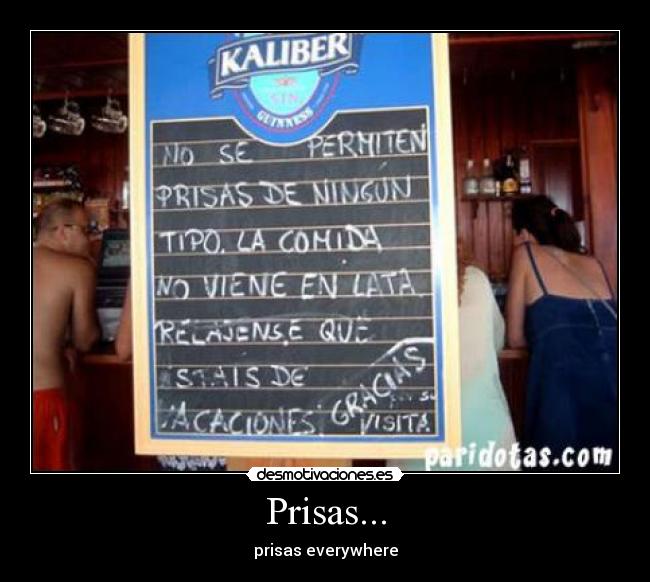Prisas... - prisas everywhere