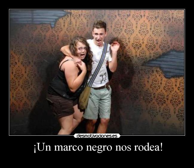 ¡Un marco negro nos rodea! - 