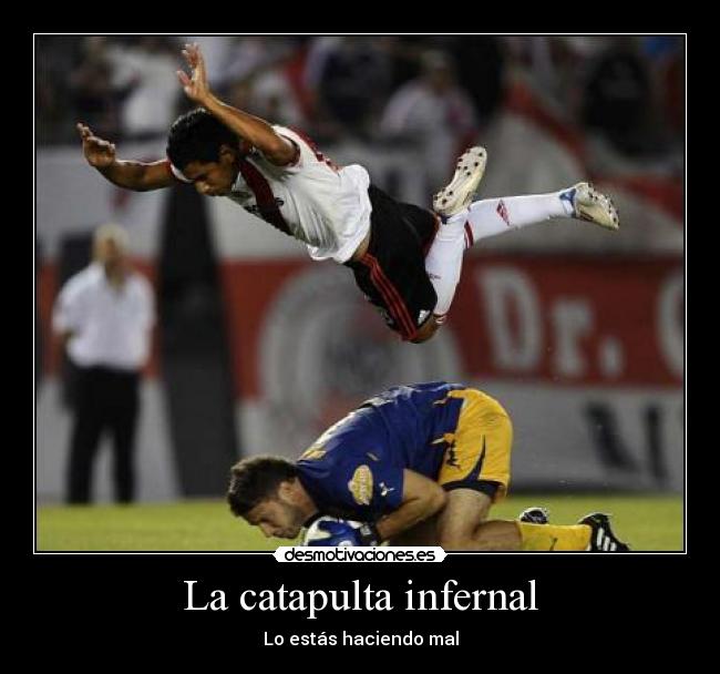 La catapulta infernal - Lo estás haciendo mal