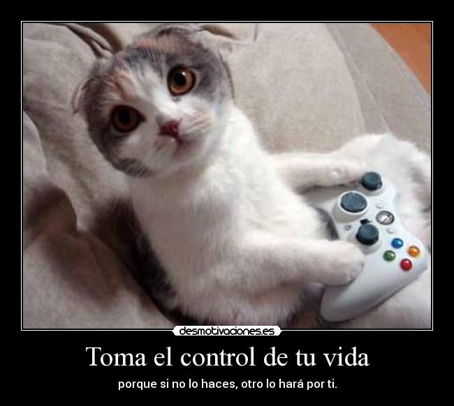 Toma el control de tu vida -