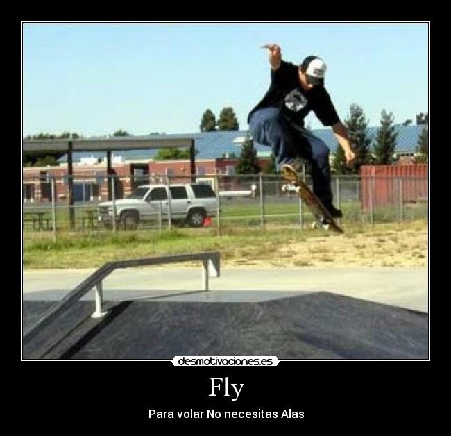 Fly - Para volar No necesitas Alas