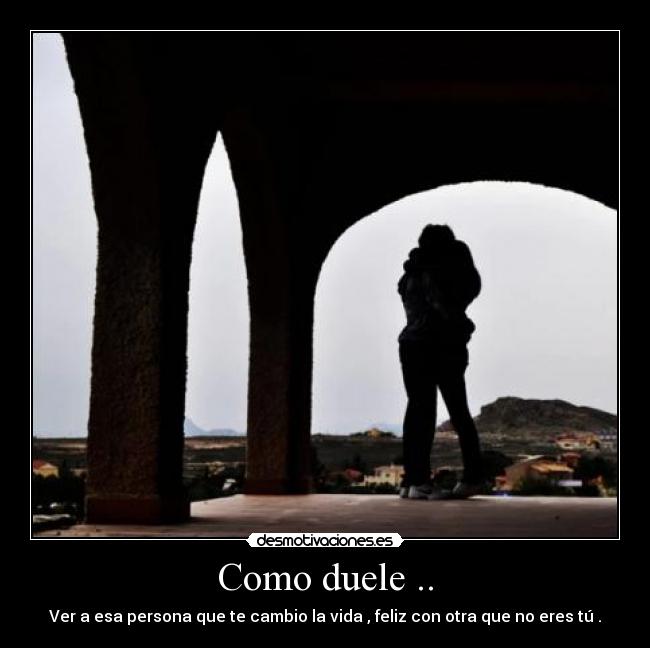 Como duele .. -