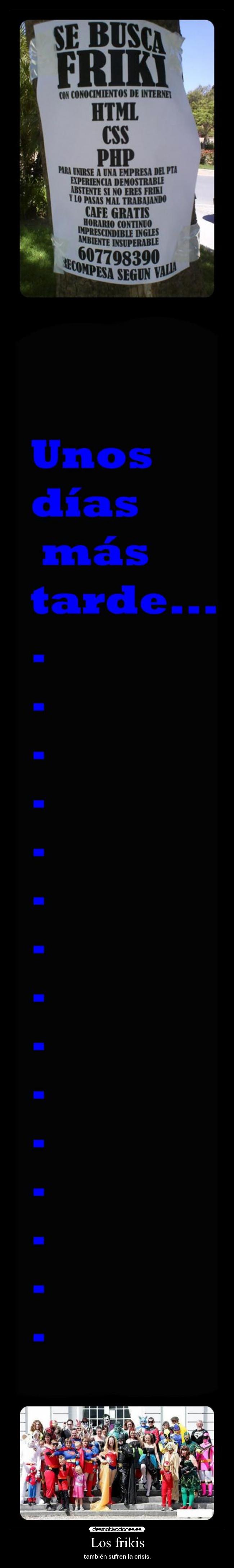 Los frikis - también sufren la crisis.