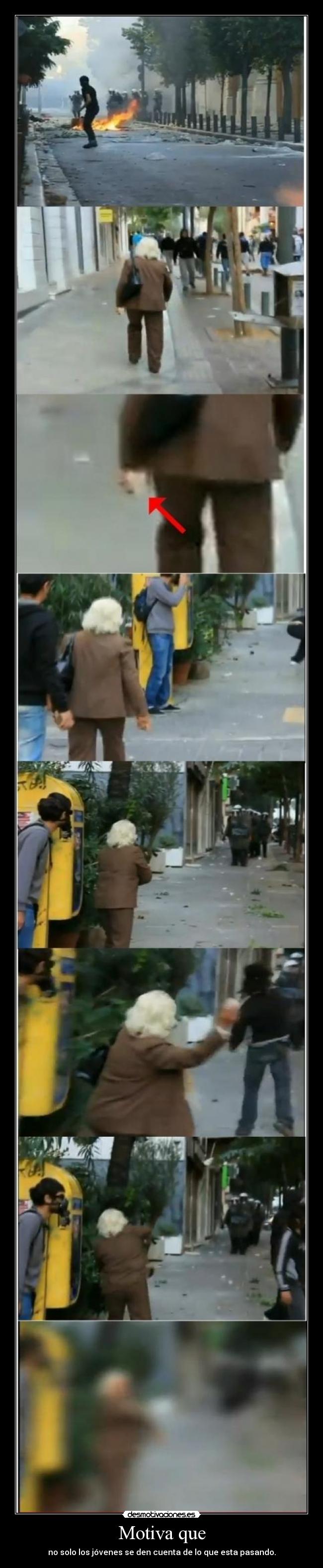 Motiva que - no solo los jóvenes se den cuenta de lo que esta pasando.