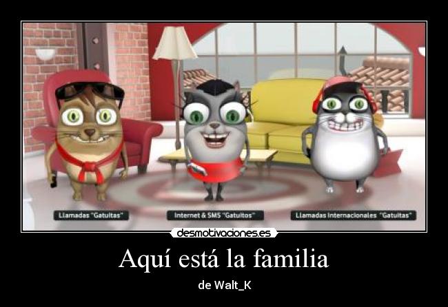 Aquí está la familia - de Walt_K