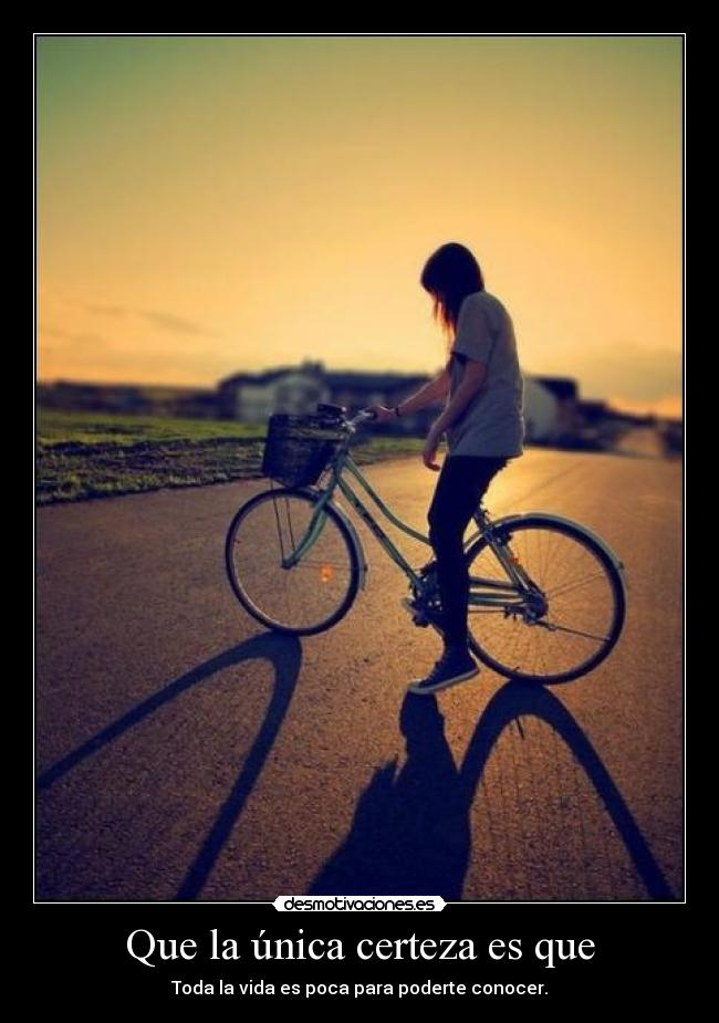 Que la única certeza es que - 