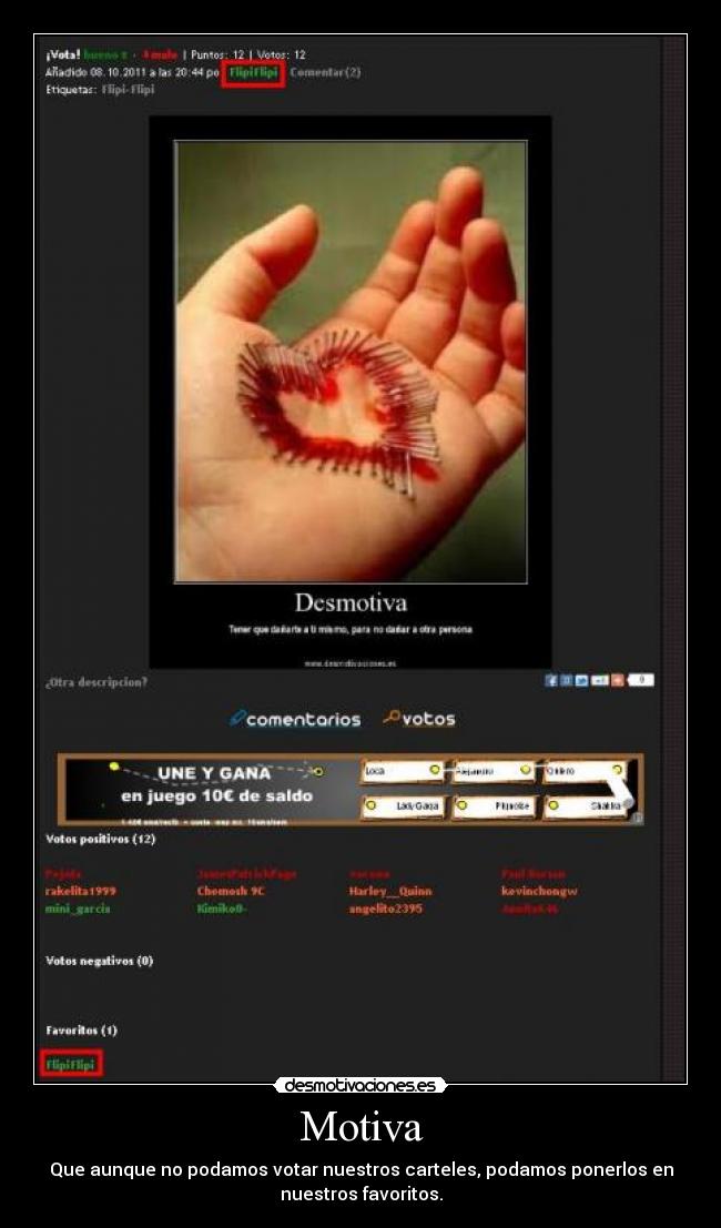 Motiva - Que aunque no podamos votar nuestros carteles, podamos ponerlos en
nuestros favoritos.