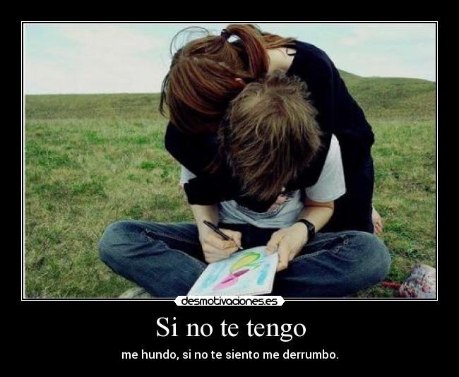 Si no te tengo - 