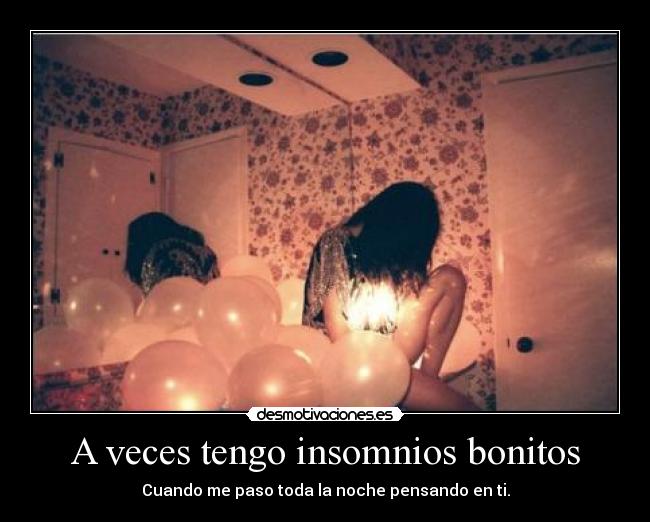 A veces tengo insomnios bonitos - 