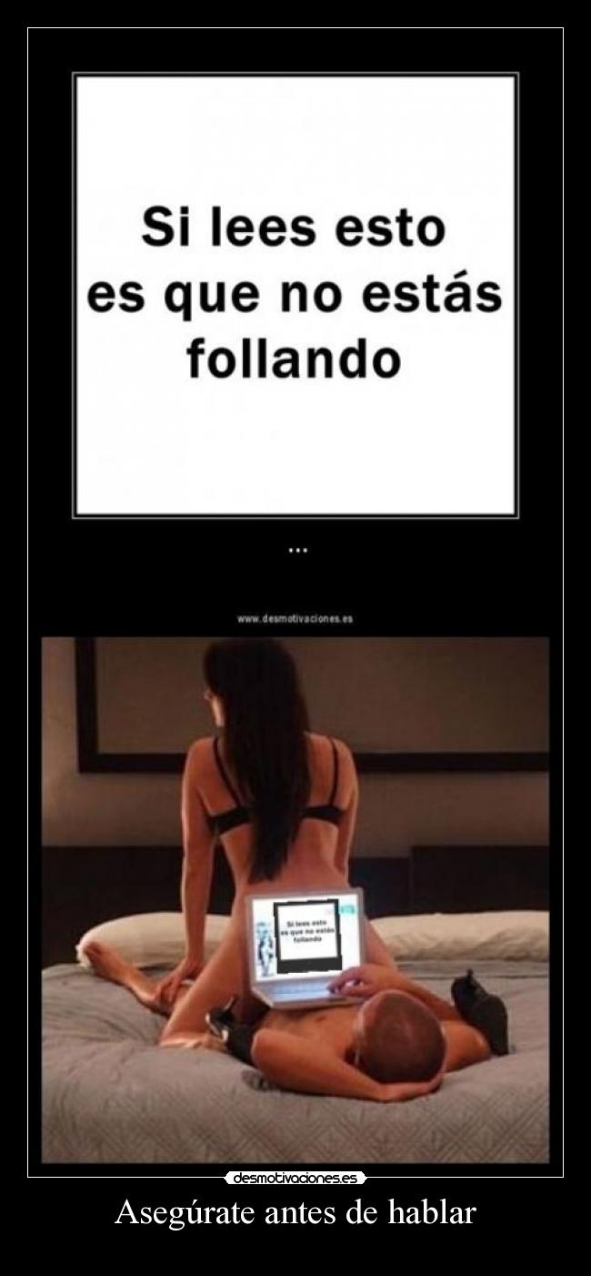 Asegúrate antes de hablar - 