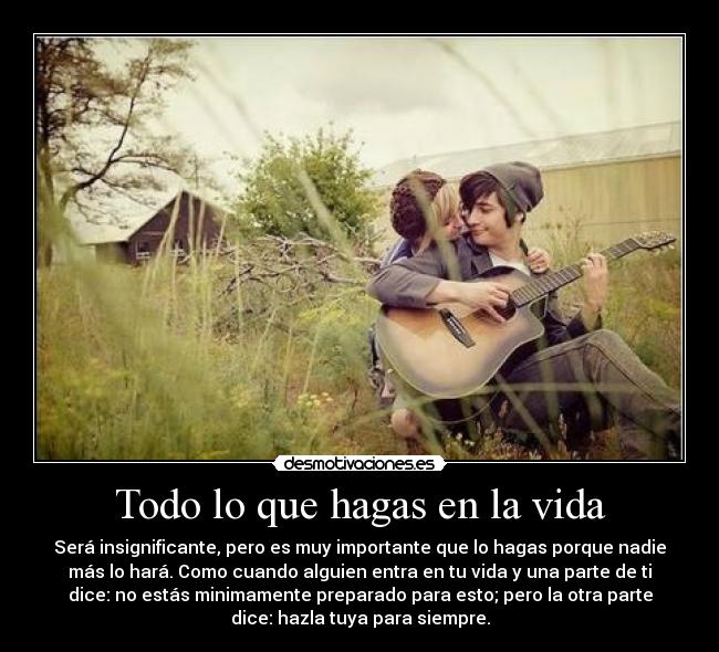 Todo lo que hagas en la vida - 