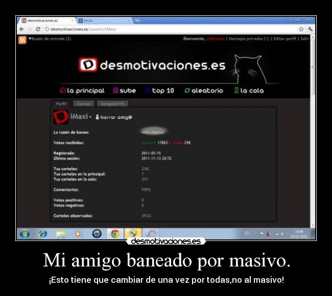 Mi amigo baneado por masivo. -